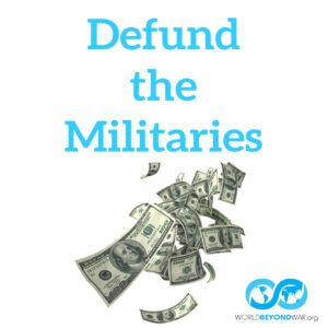 Defund the Militaries