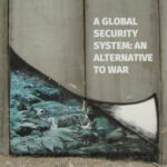 "A Global Security System: An Alternative to War" - 2016 Edition Now Available